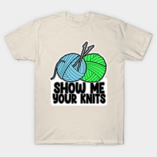 Show me your Knits T-Shirt